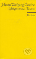 Kniha: Iphigenie auf Tauris (Johann Wolfgang Goethe). Reclam, 2000 Kniha: Iphigenie auf Tauris (Johann Wolfgang Goethe). Reclam, 2000