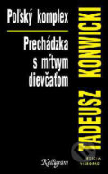 Kniha: Poľský komplex (Tadeusz Konwicki). Kalligram, 1997 Kniha: Poľský komplex (Tadeusz Konwicki). Kalligram, 1997