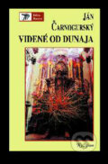 Kniha: Videné od Dunaja (Ján Čarnogurský). Kalligram, 1997 Kniha: Videné od Dunaja (Ján Čarnogurský). Kalligram, 1997