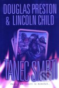 Kniha: Tanec smrti (Douglas Preston a Lincoln Child), 2005 Kniha: Tanec smrti (Douglas Preston a Lincoln Child), 2005