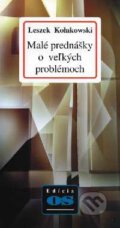 Kniha: Malé prednášky o veľkých problémoch (Leszek Kołakowski). Kalligram, 1998 Kniha: Malé prednášky o veľkých problémoch (Leszek Kołakowski). Kalligram, 1998