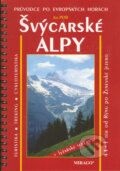 Kniha: Švýcarské Alpy (Ivo Petr). Mirago, 2002 Kniha: Švýcarské Alpy (Ivo Petr). Mirago, 2002
