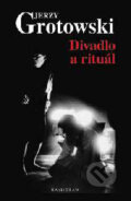 Kniha: Divadlo a rituál (Jerzy Grotowski). Kalligram, 1999 Kniha: Divadlo a rituál (Jerzy Grotowski). Kalligram, 1999