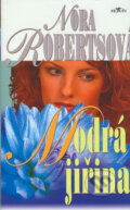 Kniha: Modrá jiřina (Nora Roberts). Alpress, 2006 Kniha: Modrá jiřina (Nora Roberts). Alpress, 2006