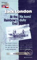 Kniha: At the Rainbow´s End / Na konci duhy (Jack London). Garamond, 2005 Kniha: At the Rainbow´s End / Na konci duhy (Jack London). Garamond, 2005