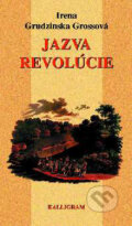 Kniha: Jazva revolúcie (Irena Grudzinska–Grossová). Kalligram, 2000 Kniha: Jazva revolúcie (Irena Grudzinska–Grossová). Kalligram, 2000