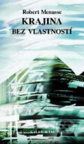 Kniha: Krajina bez vlastností (Robert Menasse). Kalligram, 2000 Kniha: Krajina bez vlastností (Robert Menasse). Kalligram, 2000