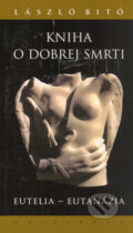 Kniha: Kniha o dobrej smrti (László Bitó). Kalligram, 2006 Kniha: Kniha o dobrej smrti (László Bitó). Kalligram, 2006