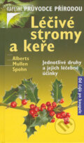 Kniha: Léčivé stromy a keře (Andreas Alberts, Margot Spohn a Peter Mullen). BETA - Dobrovský, 2006 Kniha: Léčivé stromy a keře (Andreas Alberts, Margot Spohn a Peter Mullen). BETA - Dobrovský, 2006