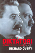 Kniha: Diktátoři (Richard Overy). BETA - Dobrovský, 2006 Kniha: Diktátoři (Richard Overy). BETA - Dobrovský, 2006