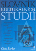 Kniha: Slovník kulturálních studií (Chris Barker). Portál, 2006 Kniha: Slovník kulturálních studií (Chris Barker). Portál, 2006