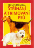 Stříhání a trimování psů - Renate Dolzová, Cesty, 2001