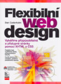 Kniha: Flexibilní webdesign (Dan Cederholm). Computer Press, 2006 Kniha: Flexibilní webdesign (Dan Cederholm). Computer Press, 2006