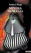 Kniha: Minima moralia (Andrei Pleşu). Kalligram, 2001 Kniha: Minima moralia (Andrei Pleşu). Kalligram, 2001
