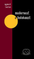 Kniha: Modernosť a holokaust (Zygmunt Bauman). Kalligram, 2002 Kniha: Modernosť a holokaust (Zygmunt Bauman). Kalligram, 2002