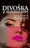 Kniha: Divoška z Mississippi (Susan Elizabeth Phillips), 2006 Kniha: Divoška z Mississippi (Susan Elizabeth Phillips), 2006