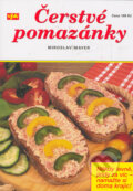 Kniha: Čerstvé pomazánky (Miroslav Mayer). Agentura VPK, 2006 Kniha: Čerstvé pomazánky (Miroslav Mayer). Agentura VPK, 2006