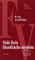 Kniha: Malá škola filozofického myslenia (Karl Jaspers). Kalligram, 2002 Kniha: Malá škola filozofického myslenia (Karl Jaspers). Kalligram, 2002