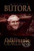 Kniha: Odklínanie (Martin Bútora). Kalligram, 2004 Kniha: Odklínanie (Martin Bútora). Kalligram, 2004