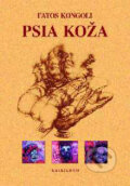 Kniha: Psia koža (Fatos Kongoli). Kalligram, 2004 Kniha: Psia koža (Fatos Kongoli). Kalligram, 2004