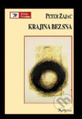 Kniha: Krajina bez sna (Peter Zajac). Kalligram, 2004 Kniha: Krajina bez sna (Peter Zajac). Kalligram, 2004