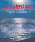 Kniha: Co nám šeptá oceán (Sergio Bambarén). Metafora, 2006 Kniha: Co nám šeptá oceán (Sergio Bambarén). Metafora, 2006