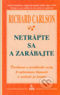Kniha: Netrápte sa a zarábajte (Richard Carlson). SOFA Kniha: Netrápte sa a zarábajte (Richard Carlson). SOFA