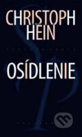 Kniha: Osídlenie (Christoph Hein). Kalligram, 2006 Kniha: Osídlenie (Christoph Hein). Kalligram, 2006