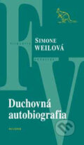 Kniha: Duchovná autobiografia (Simone Weil). Kalligram, 2006 Kniha: Duchovná autobiografia (Simone Weil). Kalligram, 2006