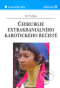 Kniha: Chirurgie extrakraniálního karotického řečiště (Jiří Podlaha). Grada, 2006 Kniha: Chirurgie extrakraniálního karotického řečiště (Jiří Podlaha). Grada, 2006
