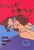 Kniha: Nečekaně sexy (Linda Francis Lee). BB/art, 2006 Kniha: Nečekaně sexy (Linda Francis Lee). BB/art, 2006