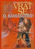 Kniha: Vrať se, ó, Kámasútro! (Avatár Prabhu). Faun, 2003 Kniha: Vrať se, ó, Kámasútro! (Avatár Prabhu). Faun, 2003