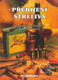 Kniha: Přebíjení střeliva (Petr Leitner). KargoMedia, 2006 Kniha: Přebíjení střeliva (Petr Leitner). KargoMedia, 2006