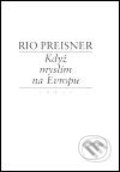 Když myslím na Evropu II. - Rio Preisner, Torst, 2004