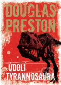 Kniha: Údolí tyrannosaura (Douglas Preston). BB/art, 2006 Kniha: Údolí tyrannosaura (Douglas Preston). BB/art, 2006