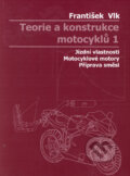 Kniha: Teorie a konstrukce motocyklů 1, 2 (František Vlk). František Vlk, 2004 Kniha: Teorie a konstrukce motocyklů 1, 2 (František Vlk). František Vlk, 2004