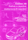 Kniha: Paliva a maziva motorových vozidel (František Vlk). František Vlk, 2006 Kniha: Paliva a maziva motorových vozidel (František Vlk). František Vlk, 2006