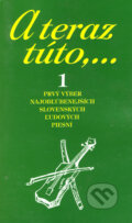 Kniha: A teraz túto,... 1 (Vojtech Tátoš). Partner, 2004 Kniha: A teraz túto,... 1 (Vojtech Tátoš). Partner, 2004