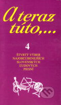 Kniha: A teraz túto,... 4 (Vojtech Tátoš). Partner, 2004 Kniha: A teraz túto,... 4 (Vojtech Tátoš). Partner, 2004