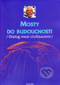 Kniha: Mosty do budoucnosti (Doplněk). Doplněk, 2005 Kniha: Mosty do budoucnosti (Doplněk). Doplněk, 2005