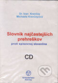 Audiokniha: Slovník najčastejších prehreškov proti spisovnej slovenčine (Ivan Krenčey a Michaela Krenčeyová) Audiokniha: Slovník najčastejších prehreškov proti spisovnej slovenčine (Ivan Krenčey a Michaela Krenčeyová)