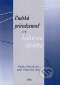 Ľudská prirodzenosť a kultúrna identita - Blanka Šulavíková, Emil Višňovský, 2006
