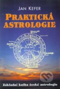 Kniha: Praktická astrologie (Jan Kefer). Votobia, 2000 Kniha: Praktická astrologie (Jan Kefer). Votobia, 2000