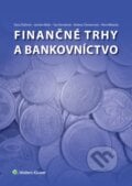 Finančné trhy a bankovníctvo - Dana Tkáčová, Jaroslav Belás, Eva Horvátová, Božena Chovancová, Viera Malacká, 2017