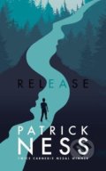 Kniha: Release (Patrick Ness). Walker books, 2017 Kniha: Release (Patrick Ness). Walker books, 2017