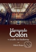 Kniha: Hernando Colón v zrcadle své knihovny (Oldřich Kašpar). Univerzita Pardubice, 2017 Kniha: Hernando Colón v zrcadle své knihovny (Oldřich Kašpar). Univerzita Pardubice, 2017
