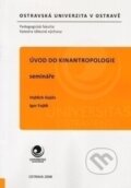 Kniha: Úvod do kinantropologie (Igor Fojtík). Ostravská univerzita, 2008 Kniha: Úvod do kinantropologie (Igor Fojtík). Ostravská univerzita, 2008
