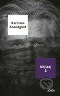 Kniha: Môj boj 3. (Karl Ove Knausgard). Odeon, 2017 Kniha: Môj boj 3. (Karl Ove Knausgard). Odeon, 2017