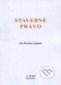 Kniha: Stavebné právo (Ján Florián Gajniak). STU, 2016 Kniha: Stavebné právo (Ján Florián Gajniak). STU, 2016
