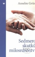 Kniha: Sedmero skutků milosrdenství (Anselm Grün). Karmelitánské nakladatelství, 2016 Kniha: Sedmero skutků milosrdenství (Anselm Grün). Karmelitánské nakladatelství, 2016
